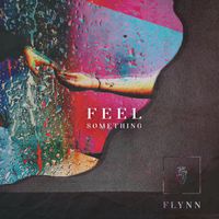 FLYNN - Feel Something