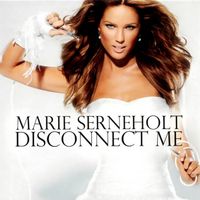 Marie Serneholt - Disconnect Me