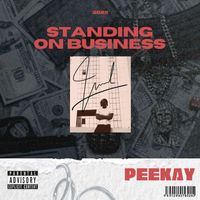 Peekay - Standing on Business (Explicit)