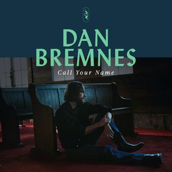 Dan Bremnes - Call Your Name