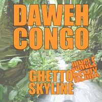 Daweh Congo - Ghetto Skyline (Jungle Remix)