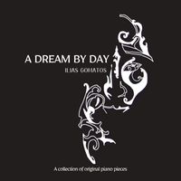 Ilias Gomatos - A Dream By Day