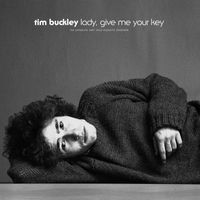 Tim Buckley - Lady, Give Me Your Key: The Unissued 1967 Solo Acoustic Sessions