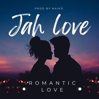 ROMANTIC LOVE - JAH LOVE