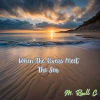 M. ROSELL C. - When The Rivers Meet The Sea
