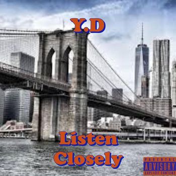 Y.D - Listen Closely (Explicit)