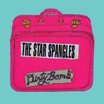 The Star Spangles - Dirty Bomb