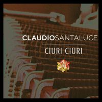 Claudio Santaluce - Ciuri Ciuri