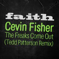Cevin Fisher - The Freaks Come Out (Tedd Patterson Remix)