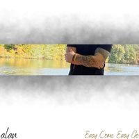 alan - Easy Come Easy Go