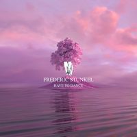 Frederic Stunkel - Have To Dance