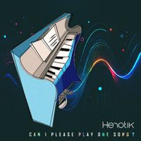 Henotik - Can I Please Play One Song?