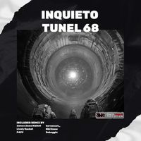 Inquieto - Tunel 68