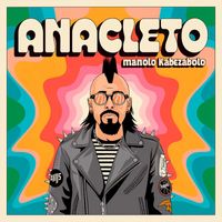 Manolo Kabezabolo - Anacleto