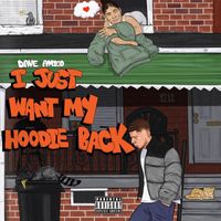 Dave Amigo - I Just Want My Hoodie Back (Explicit)