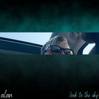 alan - Look to the Sky (Explicit)