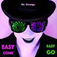Mr. Strange - Easy Come, Easy Go