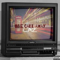 CAZ - ONE CALL AWAY (Explicit)