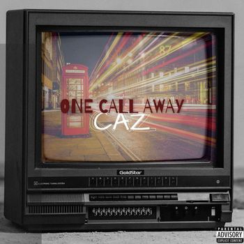 CAZ - ONE CALL AWAY (Explicit)