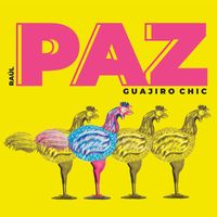 Raul Paz - Guajiro Chic