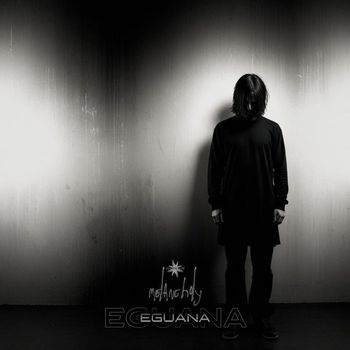 Eguana - Melancholy