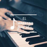 El Maestro - Good Vibes