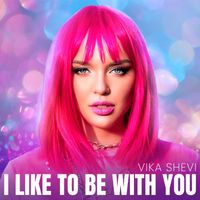 Vika Shevi - I Like to Be With You (Radio Edit)