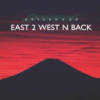 Greenwood - East 2 West N' Back