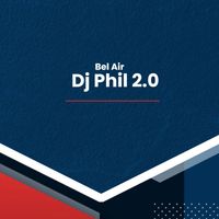Dj Phil 2.0 - Bel Air