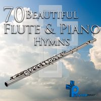 Prayer Pray - 70 Beautiful Flute & Piano Hymns