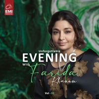 Farida Khanum - Unforgettable Evening with Farida Khanum, Vol. 03