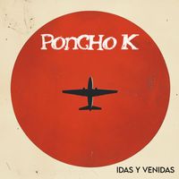 Poncho K - Idas Y Venidas