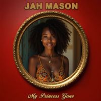 Jah Mason - My Princess Gone (Re-Recorded)