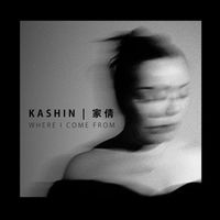 KASHIN - Where I Come From