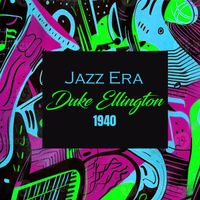 Duke Ellington - Jazz Era, Duke Ellington 1940