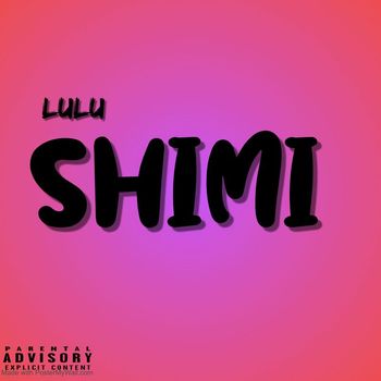 LuLu - SHIMI (Explicit)