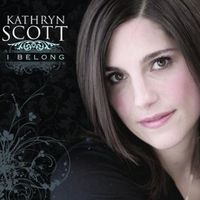 Kathryn Scott - I Belong