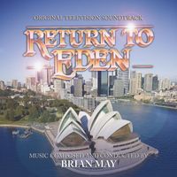 Brian May - Return To Eden - Original Television Soundtrack