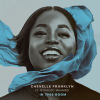 Chevelle Franklyn - In This Room