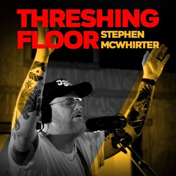 Stephen McWhirter - Threshing Floor