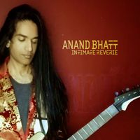 Anand Bhatt - Intimate Reverie