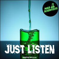 Mad Scientists - Just Listen