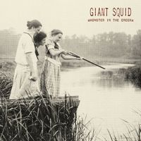 Giant Squid - Monster In The Creek (2025 Remaster)