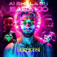 Bakalehsi - Ai Shilla Eh Babà Kió