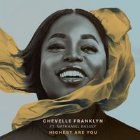 Chevelle Franklyn - Highest Are You