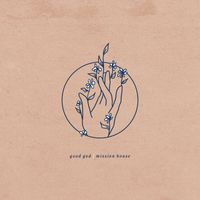 Mission House - Good God