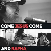 Stephen McWhirter - Come Jesus Come & Rapha