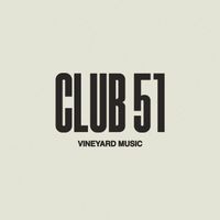 Vineyard Music - Club 51