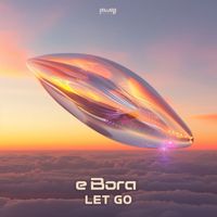 e Bora - Let Go