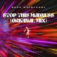 Deep Whirlpool - Stop This Madness